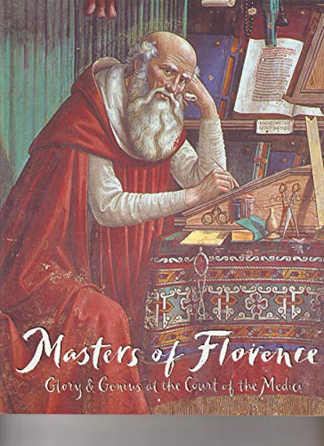 Stock image for Masters of Florence Glory & Genius at the Court of the Medici for sale by Top Notch Books