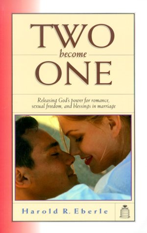 Imagen de archivo de Two Become One: Releasing God's Power for Romance, Sexual Freedom and Blessings in Marriage a la venta por Cathy's Half Price Books