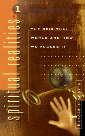 Beispielbild fr Spiritual Realities Vol. 1: The Spiritual World and How We Access It zum Verkauf von ThriftBooks-Dallas