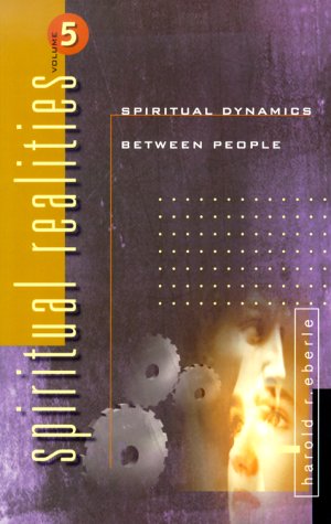 Beispielbild fr Spiritual Dynamics Between People (Spiritual Realities series, Volume 5) zum Verkauf von SecondSale