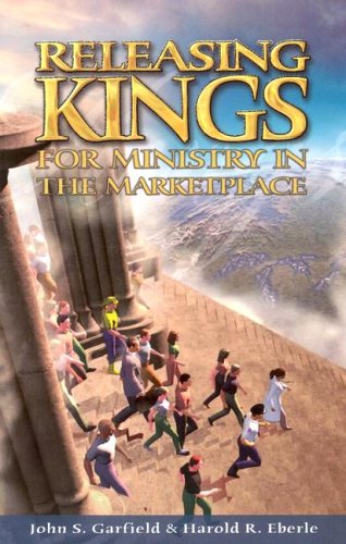 Beispielbild fr Releasing Kings for Ministry in the Marketplace zum Verkauf von Wonder Book