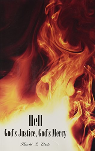 Beispielbild fr Hell-God's Justice, God's Mercy: Rethinking the Traditional View of Eternal Torment zum Verkauf von Irish Booksellers