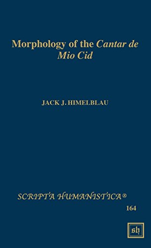 Stock image for Morphology of the Cantar de Mio Cid (Scripta Humanistica) for sale by Lucky's Textbooks