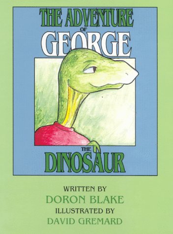 Beispielbild fr The Adventure of George the Dinosaur zum Verkauf von Books From California