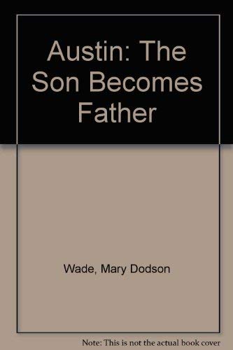 Stock image for Austin: The Son Becomes Father for sale by BooksRun