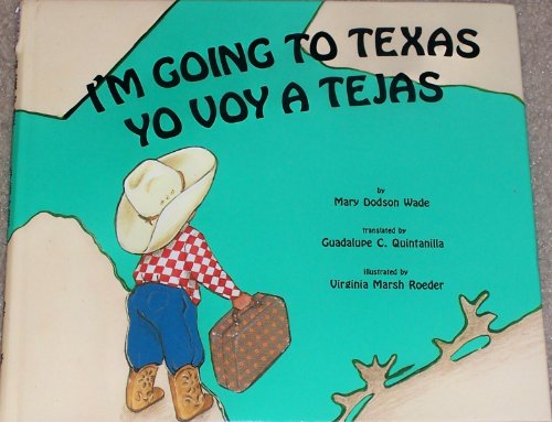 Beispielbild fr I'm Going to Texas / Yo Voy a Tejas (English and Spanish Edition) zum Verkauf von Once Upon A Time Books