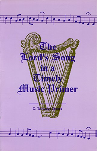 The Lord's Song in a Timely Music Primer (9781882542185) by Dr. O. Talmadge Spence