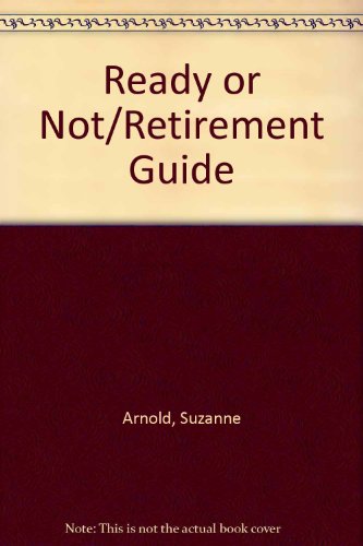 9781882548002: Ready or Not/Retirement Guide