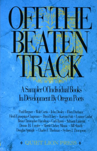 Off the Beaten Track: A Sampler of Oregon Poets