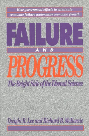 Imagen de archivo de Failure and Progress : The Bright Side of the Dismal Science a la venta por Better World Books