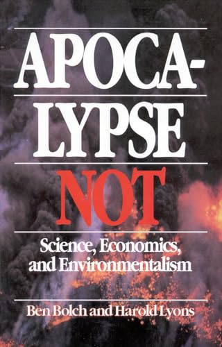 Stock image for Apocalypse Not : Science, Economics and Environmentalism for sale by Better World Books