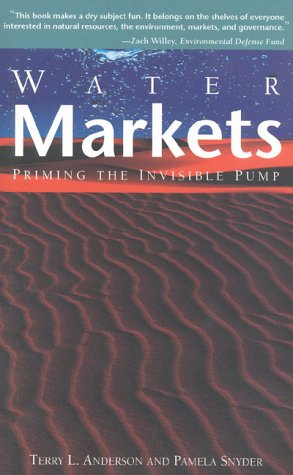 Stock image for Water Markets: Priming the Invisible Pump for sale by ThriftBooks-Atlanta