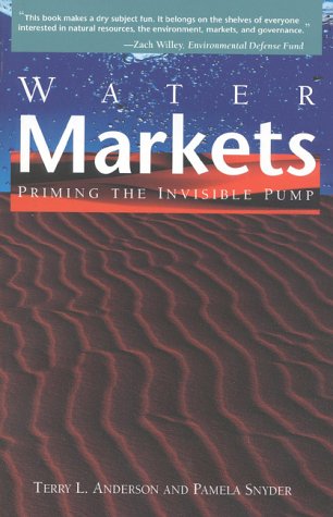 Stock image for Water Markets: Priming the Invisible Pump for sale by PsychoBabel & Skoob Books