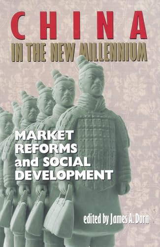 China in the New Millennium: Market Reforms and Social Development - James A. Dorn