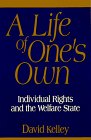 Beispielbild fr A Life of One's Own : Individual Rights and the Welfare State zum Verkauf von Better World Books
