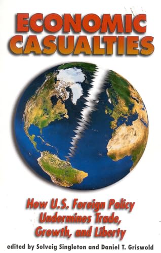 Beispielbild fr Economic Casualties: How U.S. Foreign Policy Undermines Trade, Growth and Liberty zum Verkauf von Robinson Street Books, IOBA