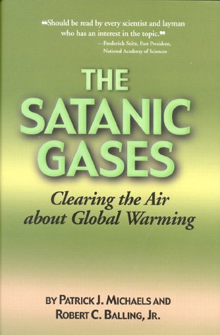 Stock image for The Satanic Gases : Clearing the Air about Global Warming for sale by Better World Books