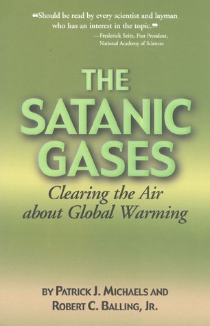 Stock image for The Satanic Gases: Clearing the Air About Global Warming for sale by WorldofBooks