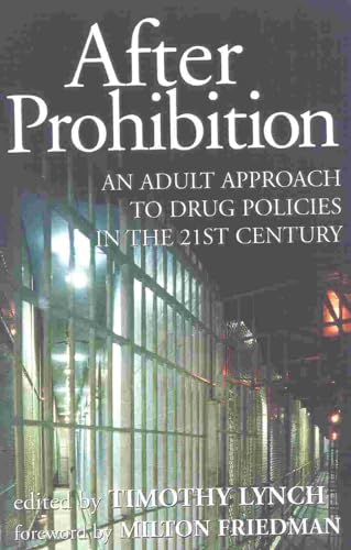 Imagen de archivo de After Prohibition: An Adult Approach to Drug Policies in the 21st Century a la venta por Wonder Book