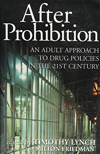 Imagen de archivo de After Prohibition : An Adult Approach to Drug Policies in the 21st Century a la venta por Better World Books