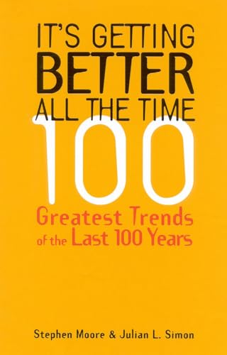 Beispielbild fr It's Getting Better All the Time: 100 Greatest Trends of the Last 100 years zum Verkauf von SecondSale