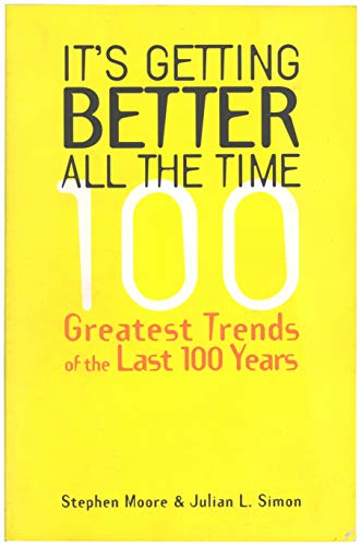 Beispielbild fr It's Getting Better All the Time: 100 Greatest Trends of the Last 100 years zum Verkauf von SecondSale