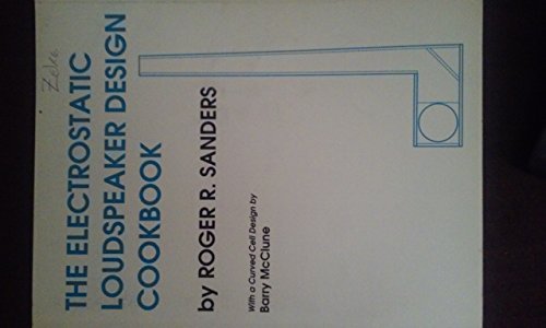 The Electrostatic Loudspeaker Design Cookbook (9781882580002) by Sanders, Roger R.