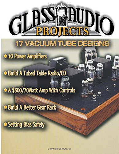 Beispielbild fr Glass Audio Projects: 17 Vacuum Tube Designs zum Verkauf von Revaluation Books