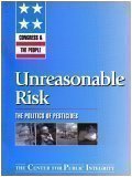 Imagen de archivo de Congress & The People: Unreasonable Risk (The Politics of Pesticides) a la venta por BookHolders