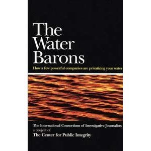 Stock image for The Water barons, How a Few Powerful companies are Privatizing Your Water for sale by OUT-OF-THE-WAY BOOKS