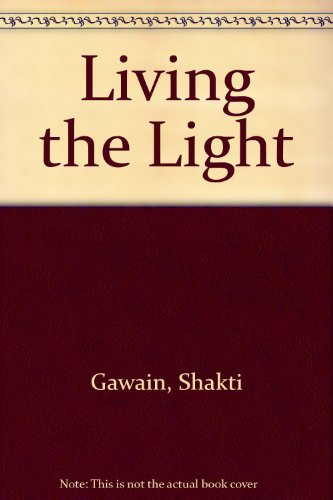 Living in the Light (9781882591039) by Gawain, Shakti