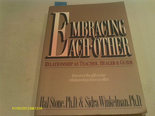 Imagen de archivo de Embracing Each Other: Relationship As Teacher, Healer & Guide a la venta por Wonder Book