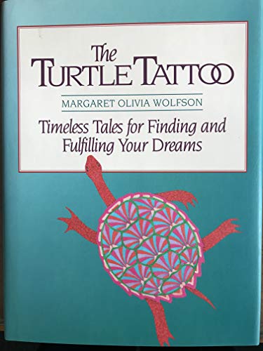 Beispielbild fr The Turtle Tattoo: Timeless Tales for Finding and Fulfilling Your Dreams zum Verkauf von Robinson Street Books, IOBA