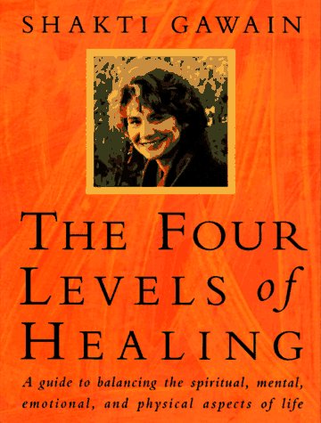 Stock image for The Four Levels of Healing: A Guide to Balancing the Spiritual, Mental, Emotional, and Physical Aspects of Life for sale by SecondSale