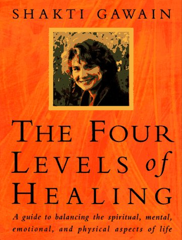 9781882591305: The Four Levels of Healing: A Guide to Balancing the Spiritual, Mental, Emotional, and Physical Aspects of Life
