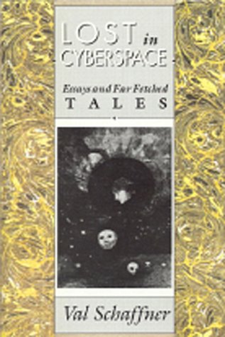 Imagen de archivo de Lost in Cyberspace Essays and Far Reetched Tales a la venta por Willis Monie-Books, ABAA