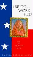 Imagen de archivo de The Bride Wore Red: Tales of a Cross-Cultural Family a la venta por ThriftBooks-Atlanta