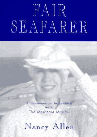 Beispielbild fr Fair Seafarer: A Honeymoon Adventure With the Merchant Marine zum Verkauf von Collectorsemall