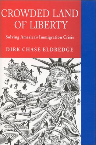 Beispielbild fr Crowded Land of Liberty: Solving America's Immigration Crisis zum Verkauf von Aaron Books