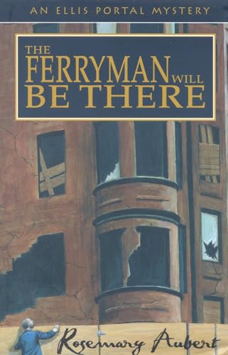 Beispielbild fr The Ferryman Will Be There: An Ellis Portal Mystery (Ellis Portal Mysteries) zum Verkauf von Books From California