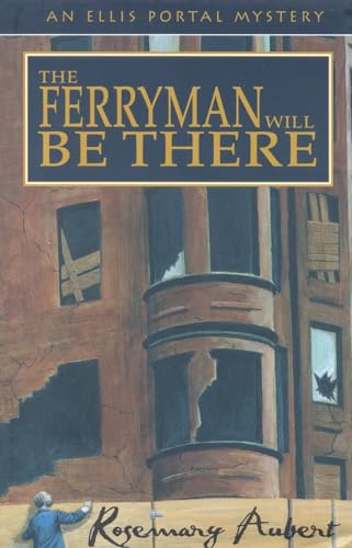 Imagen de archivo de The Ferryman Will Be There: An Ellis Portal Mystery (Ellis Portal Mysteries) a la venta por Ezekial Books, LLC
