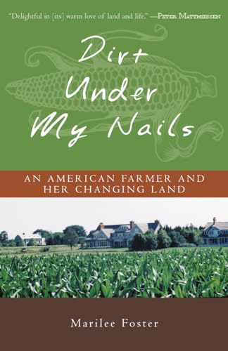 Beispielbild fr Dirt Under My Nails; An American Farmer and Her Changing Land zum Verkauf von Argosy Book Store, ABAA, ILAB