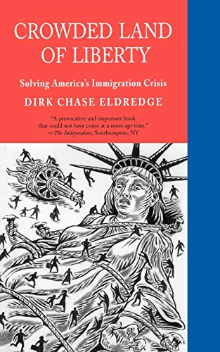 9781882593675: Crowded Land of Liberty: Solving America's Immigration Crisis