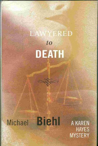 Imagen de archivo de Lawyered to Death: A Karen Hayes Mystery a la venta por NWJbooks