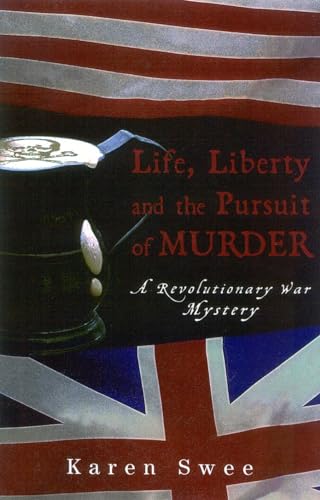 Stock image for Life, Liberty and the Pursuit of Murder: A Revolutionary War Mystery for sale by Wonder Book