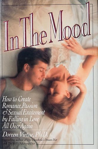 Stock image for In the Mood : How to Create Romance, Passion and Sexual Excitement by Falling in Love All Over for sale by Better World Books