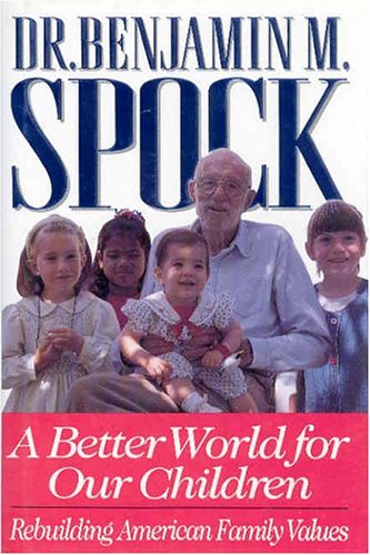 Beispielbild fr Better World for Our Children : Rebuilding American Family Values zum Verkauf von Better World Books
