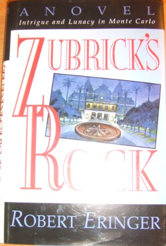 Beispielbild fr Zubrick's Rock: Intrigue and Lunacy in Monte Carlo: A Novel zum Verkauf von Robinson Street Books, IOBA