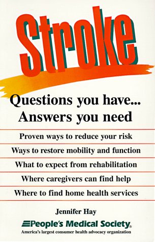 Stroke: Questions You Have... Answers You Need (9781882606221) by Hay, Jennifer