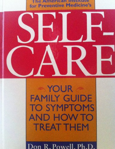 Stock image for The American Institute for Preventive Medicine's Self-Care: Your Family Guide to Symptoms and How to Treat Them for sale by Wonder Book